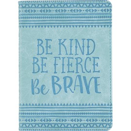 Be Kind, Be Fierce, Be Brave Artisan Journal (Diary, Notebook)