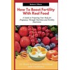  How to Boost Fertility with Real Food: A guide
