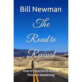 The Road to Revival: How to Experience a Fresh, Personal Awakening