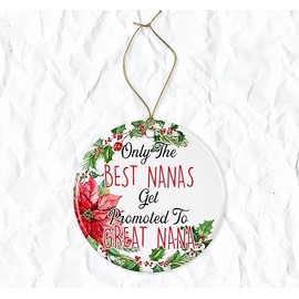OwingsDesignsPerfect Only The Best Nanas Get Promoted to Great Nana Ornament - Ornament Gift for Nana - New Nana to Be - Nana Ornament Both Sides, ORNAMENT-T7RYAG3LMN-Both-Sides, White