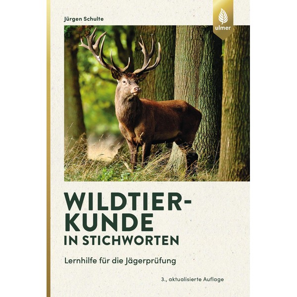 Wildtierkunde in Stichworten: Lernhilfe für die Jägerprüfung