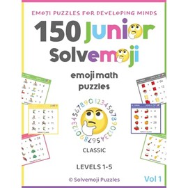 150 Solvemoji Junior Emoji Math Puzzles for Kids Ages 4-8 - Fun Colorful Algebra for Elementary Learning & Homeschooling