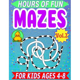 Hours of Fun Mazes for Kids 4-8 Vol-2 By Round Duck: More Than 100 Mazes Activity Book with Simple to Easy to Medium Puzzles.