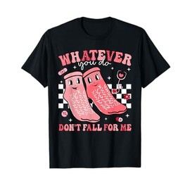 Valentine Whatever You Do Don't Fall For Me RN PCT CNA Nurse T-Shirt
