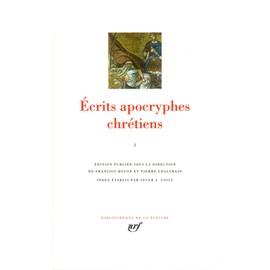 Ecrits apocryphes chrétiens, tome 1