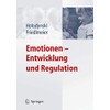Emotionen - Entwicklung und Regulation