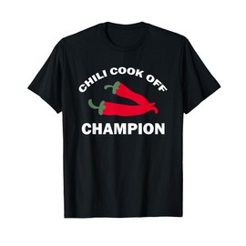 Chili Cook Off Champion Winner Chili Contests T-Shirt