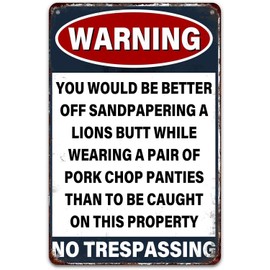 Cartel retro de metal de advertencia con texto en inglés "You would be Better Off Sand Papering a Lions Butt divertido póster clásico para el hogar, hombre, cueva, cochera, bar, club, cafetería,