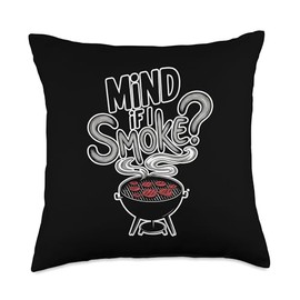 Grilling BBQ Smoker Food Lover Grill Mind if I Smoke Throw Pillow