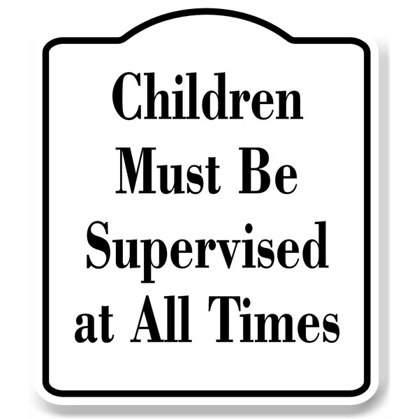 Children Must Be Supervised at All Times Child WB Aluminum