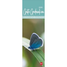 Gute Gedanken Lesezeichen & Kalender 2025: Lesezeichenkalender als kleine Aufmerksamkeit mit Fotos und inspirierenden Zitaten. Format 6 x 18 cm zum ... oder Aufhängen. (Lesezeichen & Kalender Heye)