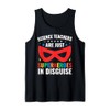 Science Teachers are Just Superheroes in Disguise Women Men Tank