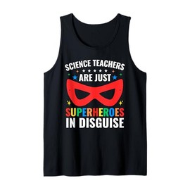 Science Teachers are Just Superheroes in Disguise Women Men Tank Top