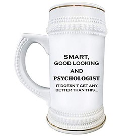 Gifts Idea for Smart Good Looking Psychologist Beer Stein Mug Novelty 22oz Ceramic Drinkware - Psychology School Educational Clinical Counseling Forensic Practitioner APA Funny Cute Gag