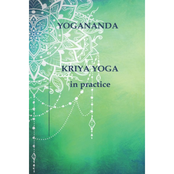 KRIYA YOGA in practice