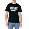 Can You Hear Now Funny Me T-Shirt