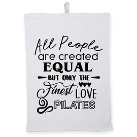 Hippowarehouse All People are are Created Equal But Only The Finest Love Pilates Tea Towel Eco Printed Dish Cloth Kitchen accessory 50cmx70cm 100% Cotton