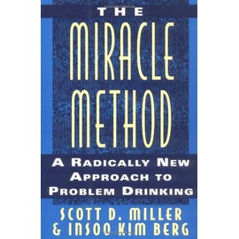 The Miracle Method: A Radically New Approach to Problem Drinking