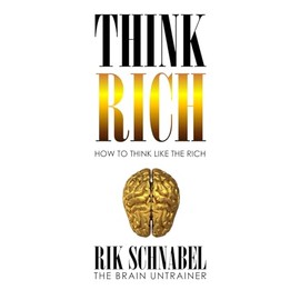 THINK RICH: How to Think Like The Rich