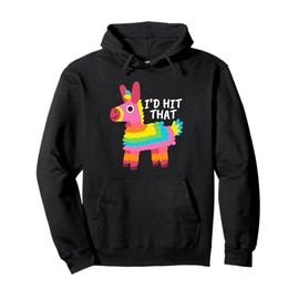 Cinco de Mayo Funny Pinata - I'D HIT THAT Pullover Hoodie