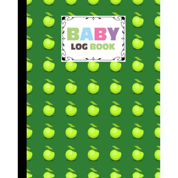 Baby Log Book: Apple Cover Baby Log Book for Mom,