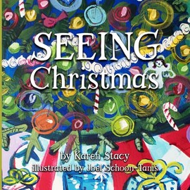 SEEING Christmas: An Inspiring Holiday Picture Book That Will Have You and Your Kids Seeing Jesus Everywhere, Not Just the Manger!