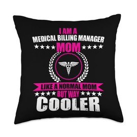 Funny Medical Billing Manager Mom Medical Coding Jobs Women Throw Pillow