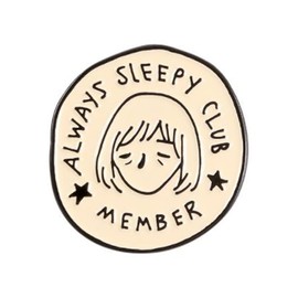 Always Sleepy Club Remeber Enamel Pin Meme Funny Lazy Always Tired Round Badge Brooches Lapel Pin For Friends Gifts