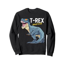 Dinosaur T-Rex And Chill Tyrannosaurus Rex Paleontology Sweatshirt