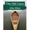 This Old Canoe: How To Restore Your Wood-Canvas Canoe