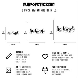 Be Kind Sticker Inspirational Quotes Stickers - 3 Pack - Set of 2.5, 3 and 4 Inch Vinyl Laptop Stickers - for Laptop, Phone, Water Bottle, Car & More Decal (3 Pack) S4226-3Pack