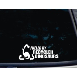 Fueled by Recycled Dinosaurs - 8 3/4" x 3 1/2" die Cut Vinyl Decal/Bumper Sticker for Windows, Cars, JDM, Trucks, Bumpers, Tool Boxes, Boats, laptops - virtually Any Hard, Smooth Surface