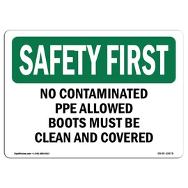 OSHA Safety First Sign - No Contaminated PPE Allowed Boots Must Be | Vinyl Label Decal | Protect Your Business, Work Site, Warehouse | Made in The USA