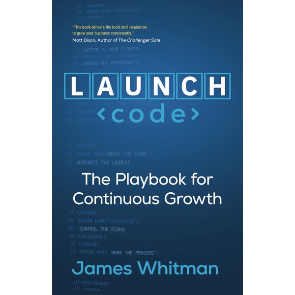 LAUNCH Code: The Playbook for Continuous Growth