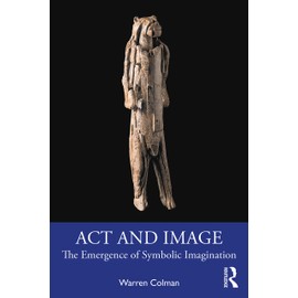 Act and Image: The Emergence of Symbolic Imagination