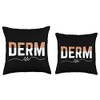 Dermatologist Stylish Derm Life-Dermatologist Dermatology Skin Care Doctor Throw Pillow,