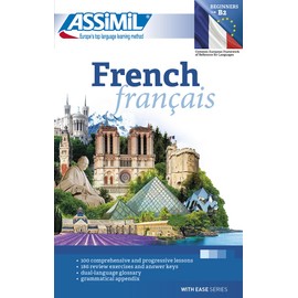 French / Francais: Beginners & False Beginners, Level B2 (With Ease)
