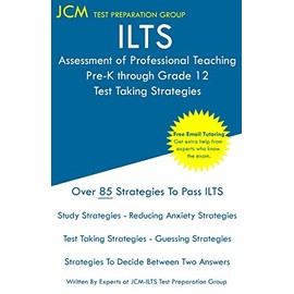 ILTS Assessment of Professional Teaching Pre-K through Grade 12 - Test Taking Strategies: ILTS APT 188 Exam - Free Online Tutoring - New 2020 Edition - The latest strategies to pass your exam.