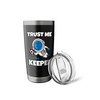Trust Me I'm The Keeper Astronaut Goalie Stainless Steel Insulated