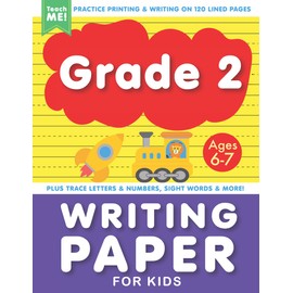 Grade 2 Writing Paper With Lines for Kids Ages 6-7: Practice Printing & Writing on 120 Blank Pages. Plus Trace Letters and Numbers, ABCs and 123s, Sight Words & More.