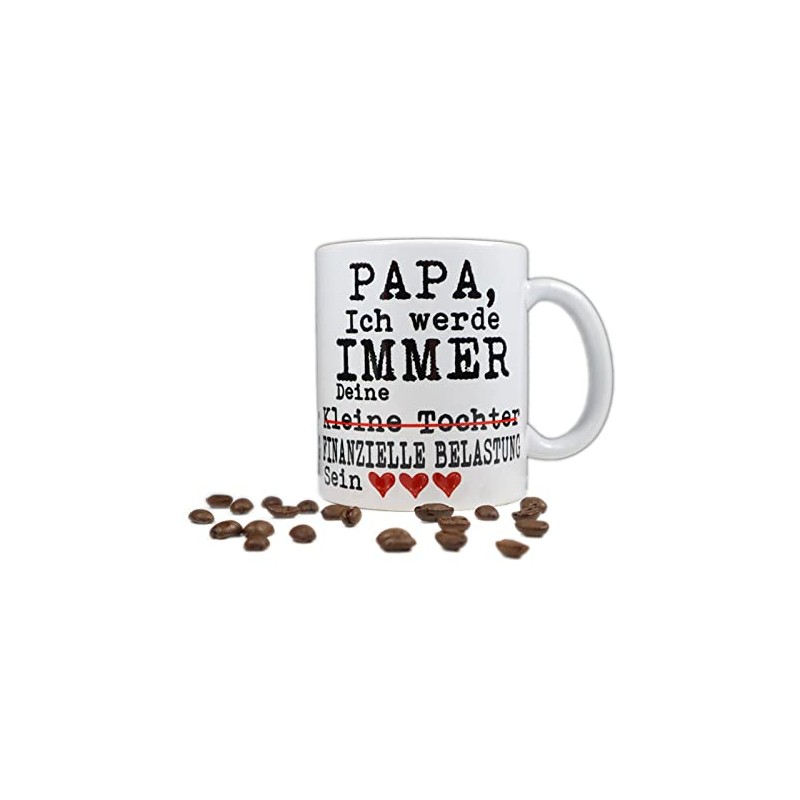 Kaffee Tasse Papa ich werde immer deine finanzielle belastung sein