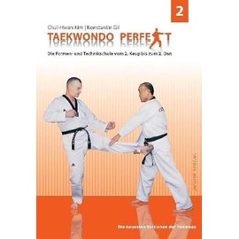 TAEKWONDO PERFEKT 2: Die Formen-und Technikschule vom 2.Keup bis zum 2.Dan