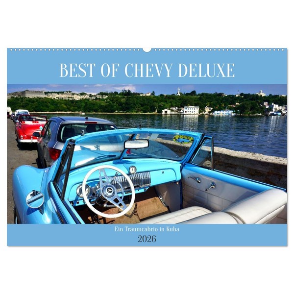Best of Chevy DeLuxe - Ein Traumcabrio in Kuba (Wandkalender
