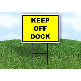 KEEP OFF DOCK YELLOW BLACK - Single Sided Yard Sign ROAD SIGN with Stand