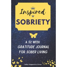 Inspired by Sobriety: A Gratitude Journal for Sober Living
