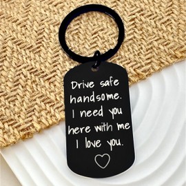 Sjcmbxxs Drive Safe Keychain Boyfriend Dad Gifts Drive Safe Handsome I Need You Here With Me Keyring Birthday Valentine’s Day Gifts for Him Boyfriend Husband, 28 x 50 mm, Silver