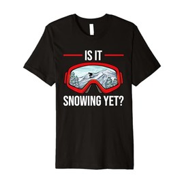 Skiing Goggles Ski Is It Snowing Yet Nordic Skier Skiing Premium T-Shirt
