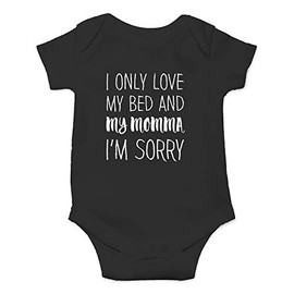 Love My Bed And My Momma, Sorry - Funny Baby Essentials Bodysuit - Newborn Baby Girl Clothes (6 Months, Black)