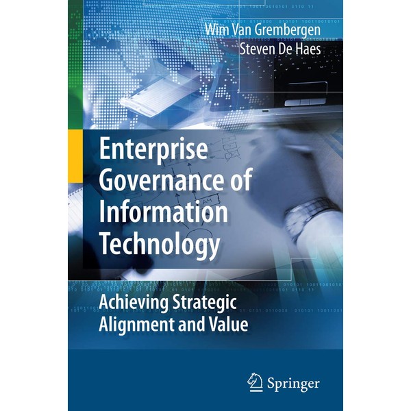 Enterprise Governance of Information Technology: Achieving Strategic Alignment and Value