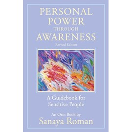 Personal Power through Awareness, revised edition: A Guidebook for Sensitive People (The Earth Life Series)